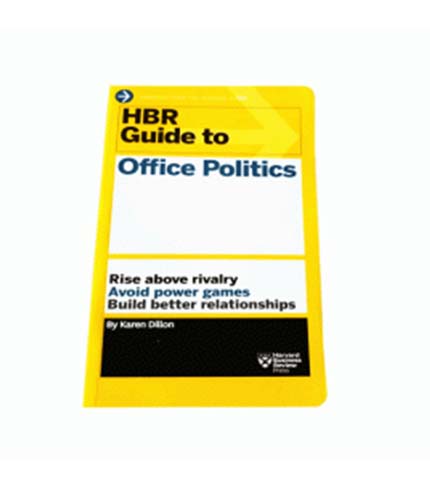 HBR Guides to Office Politics- Keren Dillon