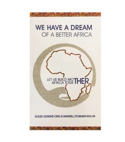 We have a dream of a better Africa.